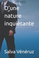 D’UNE NATURE INQUIÉTANTE (French Edition) B0CJ43Z946 Book Cover