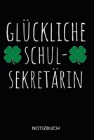 Gl�ckliche Schul-Sekret�rin Notizbuch: Notizheft und Planer f�r die Schulsekret�rin - Lustiger Spruch im Soft Cover-Design - im praktischen A5 Format 110 linierte Seiten 1707980551 Book Cover