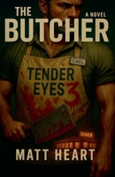 Tender Eyes 3: The Butcher B0GTX78QN8 Book Cover