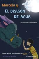 Marcela y el Dragón De Agua: Especializa Tu Conocimiento 1720033188 Book Cover