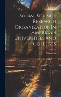 Social Science Research OrganizationIn American Universities And Colleges 1022235907 Book Cover