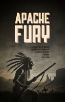 APACHE FURY: A Gripping Tale of Tragedy, Revenge, and Redemption as Told by Warchief Geronimo B0DXC76V7L Book Cover