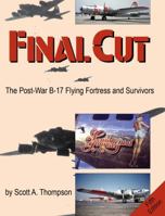 Final Cut: The Post-War Flying Fortress and Survivors 0963754300 Book Cover