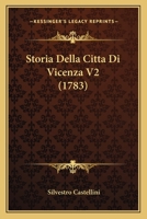 Storia Della Citta Di Vicenza V2 (1783) 1120028302 Book Cover