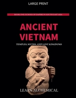 Ancient Vietnam: Temples, Myths and Lost Kingdoms (Echoes of Empire in Southeast Asia) B0GJK67Z7Z Book Cover