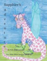 Sapphire's Adventure: The Baby Blue Dragon 1720392315 Book Cover