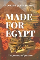 Made for Egypt: The Journey of Purpose B0CKS5QMTG Book Cover
