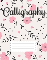 Calligraphy: Learn Hand Lettering Notepad Workbook Practice Paper Alphabet Lettering Artists Teaching Handwriting Art Paper For Beginners Blossom Bloom Flower Gifts 1660415462 Book Cover