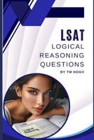 LSAT Logical Reasoning Questions by TM Hog® B0CRF4GJ8G Book Cover