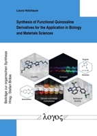 Synthesis of Functional Quinoxaline Derivatives for the Application in Biology and Materials Sciences 3832557792 Book Cover