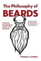 The Philosophy of Beards: A Lecture physiological, artistic, and historical 1691453625 Book Cover