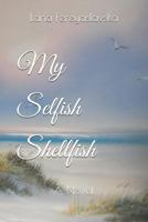 My Selfish Shellfish 1980876576 Book Cover