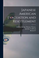 Japanese American Evacuation and Resettlement 1016842325 Book Cover