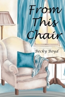 From This Chair B0CM76M3CT Book Cover
