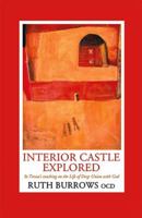 Interior Castle Explored:  St. Teresa's Teaching on the Life of Deep Union with God 0722044186 Book Cover