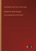 Histoire de Jean-l'ont-pris: Conte Languedocien du XVIII siécle 3385023866 Book Cover