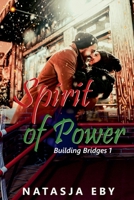 Spirit of Power (Building Bridges) 1738872939 Book Cover