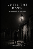 Until the Dawn: A Companion for the Long Nights B0H8JGVZ51 Book Cover