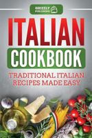 Italian Cookbook: Traditional Italian Recipes Made Easy 1724547658 Book Cover