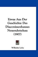 Etwas Aus Der Geschichte Des Diaconissenhauses Neuendettelsau (1907) 114436793X Book Cover