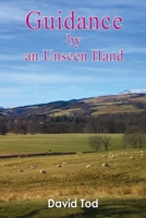 Guidance by an Unseen Hand 1915492327 Book Cover
