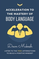 ACCELERATION TO THE MASTERY OF BODY LANGUAGE B09CKNFYFX Book Cover