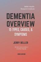 Dementia Overview: 15 Dementia Types, Causes, & Symptoms 1079722270 Book Cover