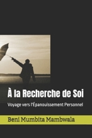À la Recherche de Soi: Voyage vers l'Épanouissement Personnel (French Edition) B0G82YPF89 Book Cover