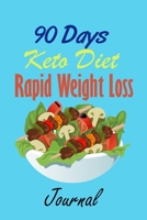 90 days keto diet rapid weight loss journal: Get Your Keto On, Ketogenic Diet Weight Loss Challenge with Low-Carb, High-Fat Solution to Total Health and Food Freedom 1660997577 Book Cover