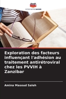 Exploration des facteurs influençant l'adhésion au traitement antirétroviral chez les PVVIH à Zanzibar 620530192X Book Cover