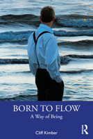 Born to Flow: A Way of Being 0815346980 Book Cover
