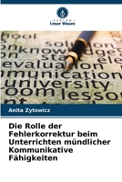 Die Rolle der Fehlerkorrektur beim Unterrichten mündlicher Kommunikative Fähigkeiten (German Edition) 6208149932 Book Cover