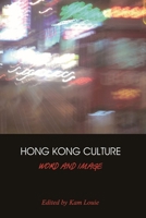 Hong Kong Culture: Word and Image 9888028413 Book Cover