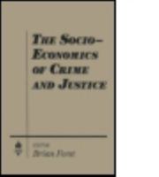 The Socio-Economics of Crime and Justice (Studies in Socio-Economics) 1563240254 Book Cover