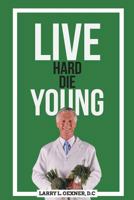 Live Hard Die Young 1642980978 Book Cover