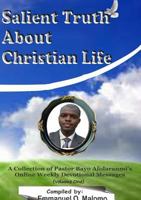 Salient Truths About Christian Life: A Collection of Pastor Bayo Afolaranmi's Online Weekly Devotional Messages 130055228X Book Cover