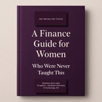 Her Money, Her Future: A Finance Guide for Women Who Were Never Taught This 1764689216 Book Cover