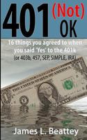 401 (not) OK: The other things you said 'Yes' to when you started your qualified plan 154683057X Book Cover