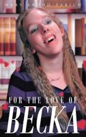 For the Love of Becka 1682896617 Book Cover