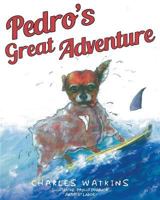 Pedro's Great Adventure 1682139166 Book Cover