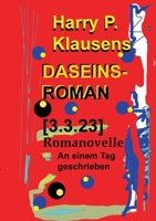 Daseinsroman [3.3.23]: Romanovelle 3746091861 Book Cover