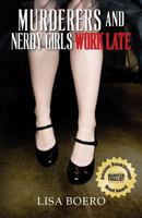 Murderers and Nerdy Girls Work Late 0615762522 Book Cover