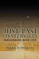 Just Past Oysterville: Shoalwater Book One 1449965717 Book Cover