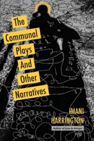 The Communal Plays And Other Narratives 0578629992 Book Cover