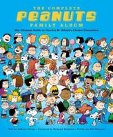 The Complete Peanuts Family Album: The Ultimate Guide to Charles M. Schulz's Classic Characters 1681882922 Book Cover