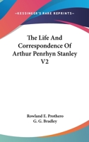 The Life And Correspondence Of Arthur Penrhyn Stanley V2 1162922826 Book Cover