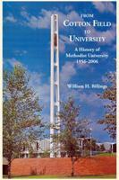 From Cotton Field to University: A History of Methodist University 1956-2006 0615229352 Book Cover