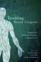 Troubling Natural Categories: Engaging the Medical Anthropology of Margaret Lock 0773542000 Book Cover