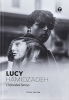 Lucy Hamidzadeh: Unfinished Stories 1732061874 Book Cover