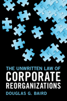 The Unwritten Law of Corporate Reorganizations 1009061011 Book Cover